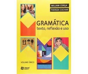 Gramática: Texto, reflexão e uso