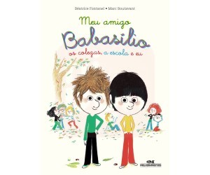 Meu Amigo Babasílio Os Colegas, A Escola E Eu