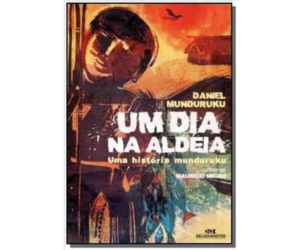 Um Dia Na Aldeia - Uma Historia Munduruku